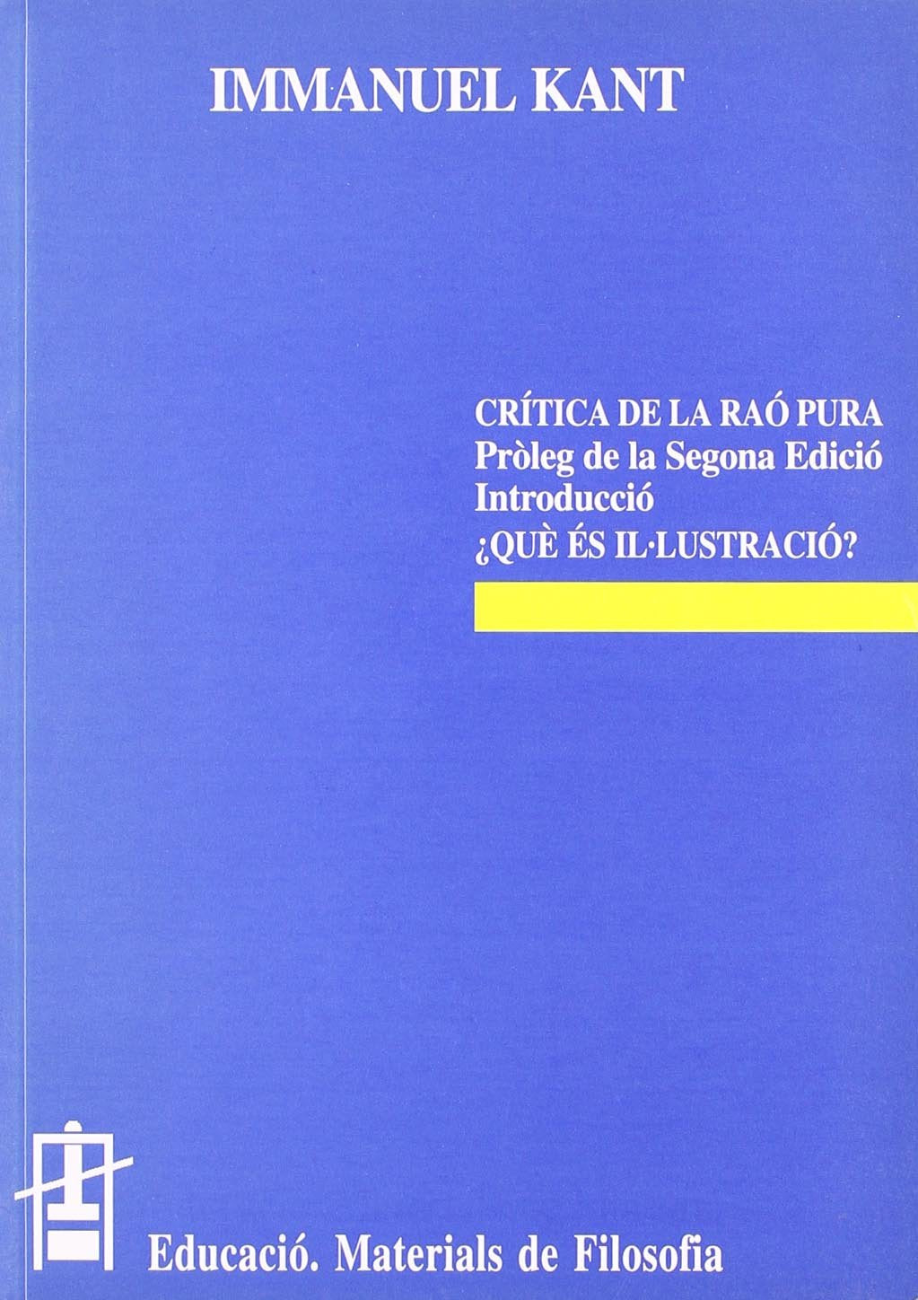 Crítica de la Raó Pura. Què és Il·lustració?: 4 (Educació. Sèrie Materials de Filosofia)