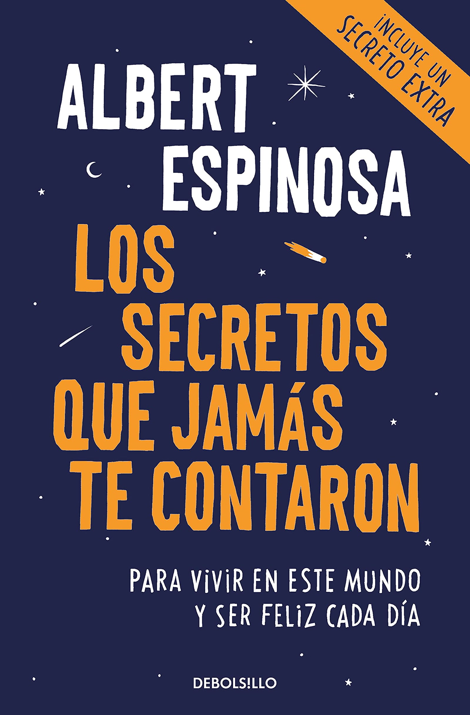 Los secretos que jamás te contaron: Para vivir en este mundo y ser feliz cada día (Best Seller)