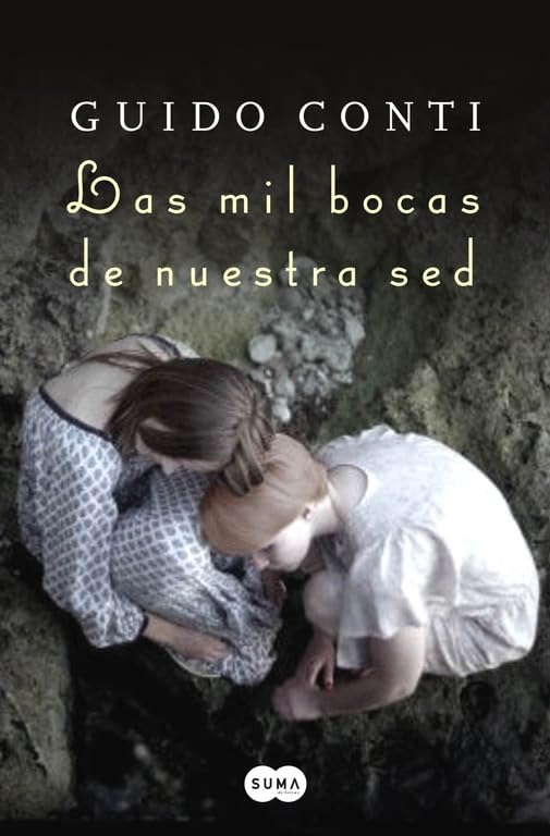 Las mil bocas de nuestra sed: Un amor distinto y prohibido que resistió el tiempo y la distancia (SUMA)