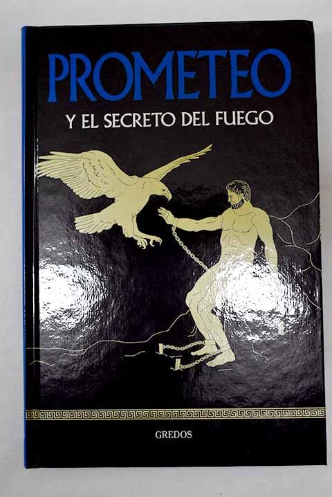 PROMETEO Y EL SECRETO DEL FUEGO