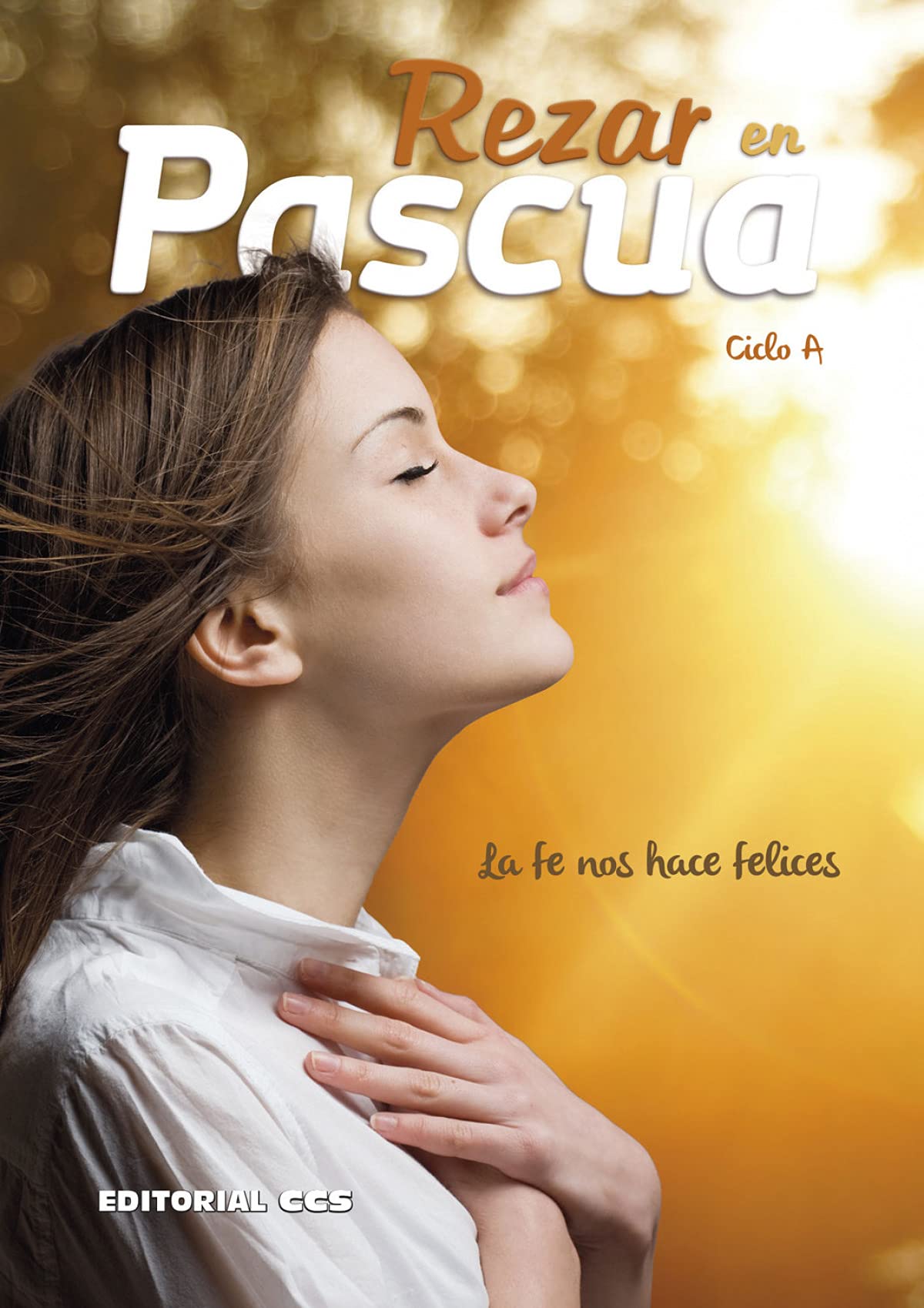 Rezar en Pascua. Ciclo A
