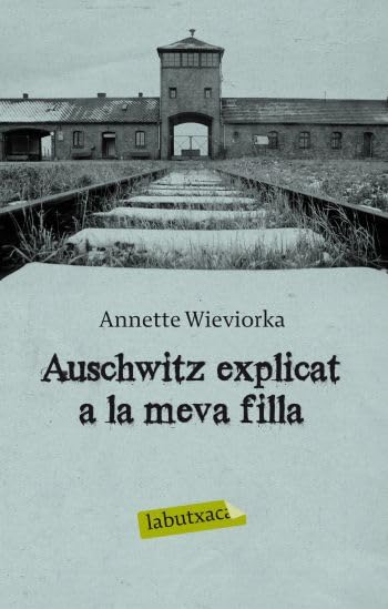 Auschwitz explicat a la meva filla (LABUTXACA)