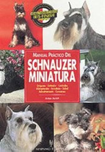 Manual práctico del schnauzer miniatura (Manuales prácticos de perros)