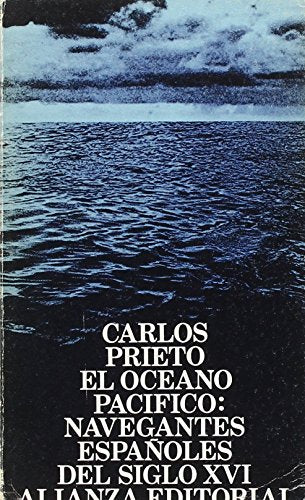 El oceano pacifico : navegantes españoles del siglo XVI