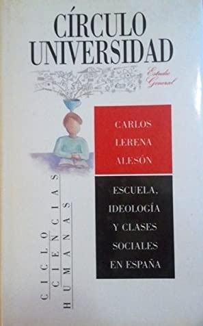Escuela, ideología y clases sociales en España. Crítica de la sociología empirista de la educación