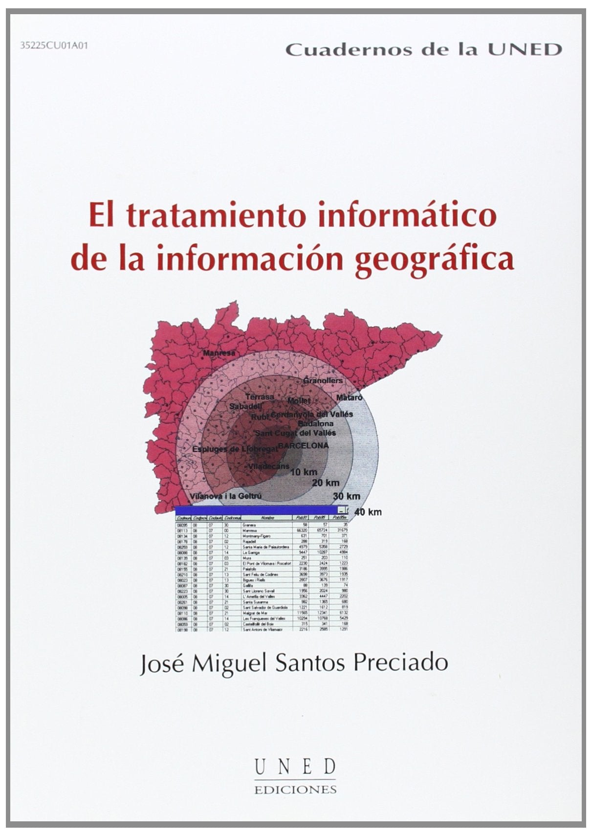 El tratamiento informático de la información geográfica (CUADERNOS UNED)