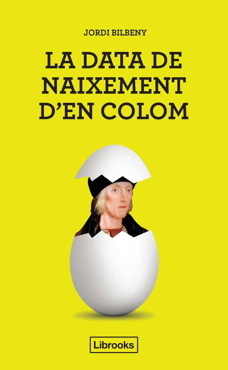 La Data de Naixement d'en Colom, Una proposta per la Identificació d'en Cristòfor Colom amb el Barceloní Joan Colom i Bertran (Inedita)