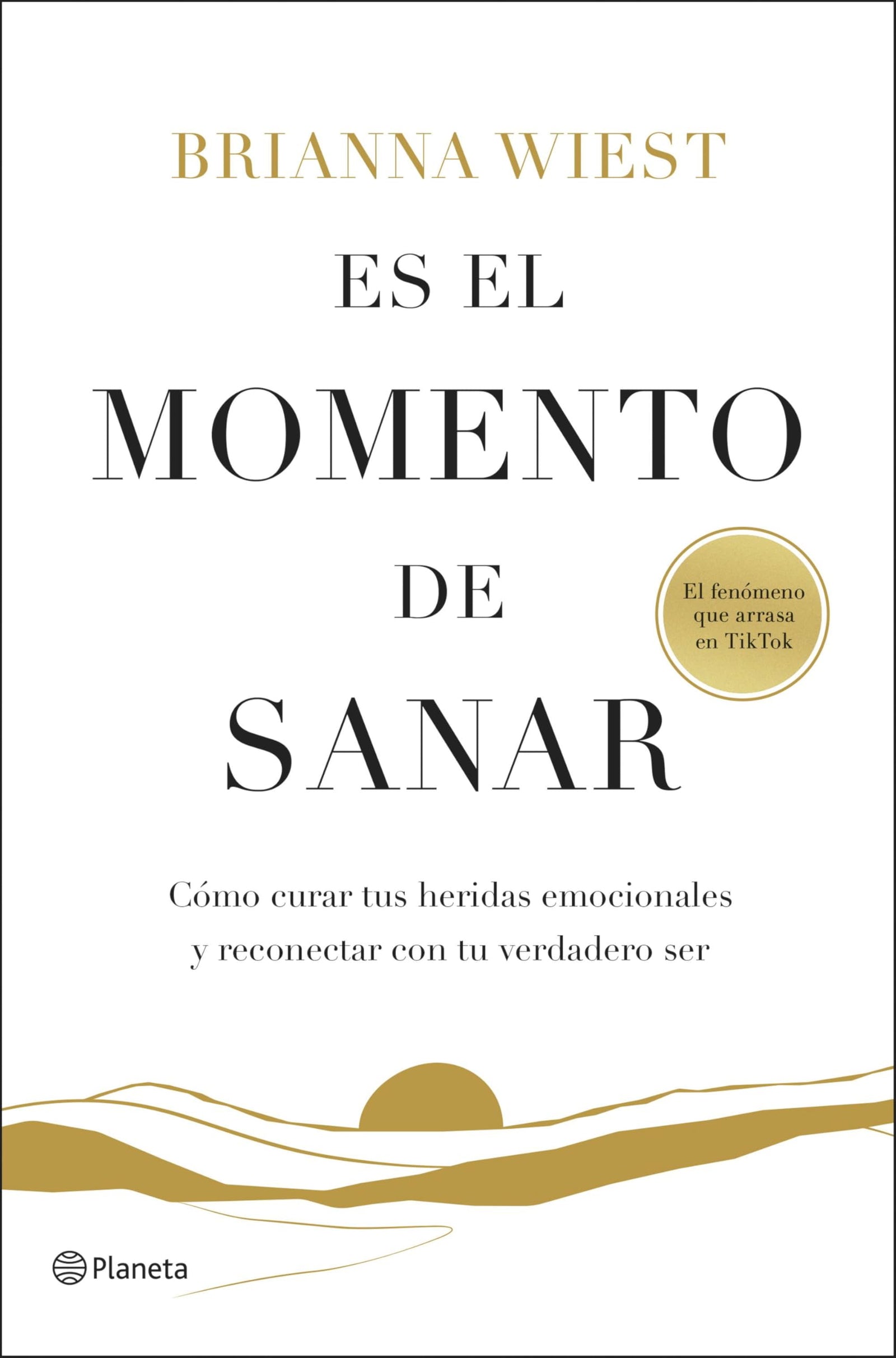 Es el momento de sanar: Cómo curar tus heridas emocionales y reconectar con tu verdadero ser (No Ficción)