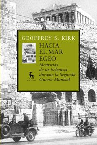Hacia el mar egeo: Memorias de un helenista durante la segunda guerra mundial: 011 (VARIOS GREDOS)