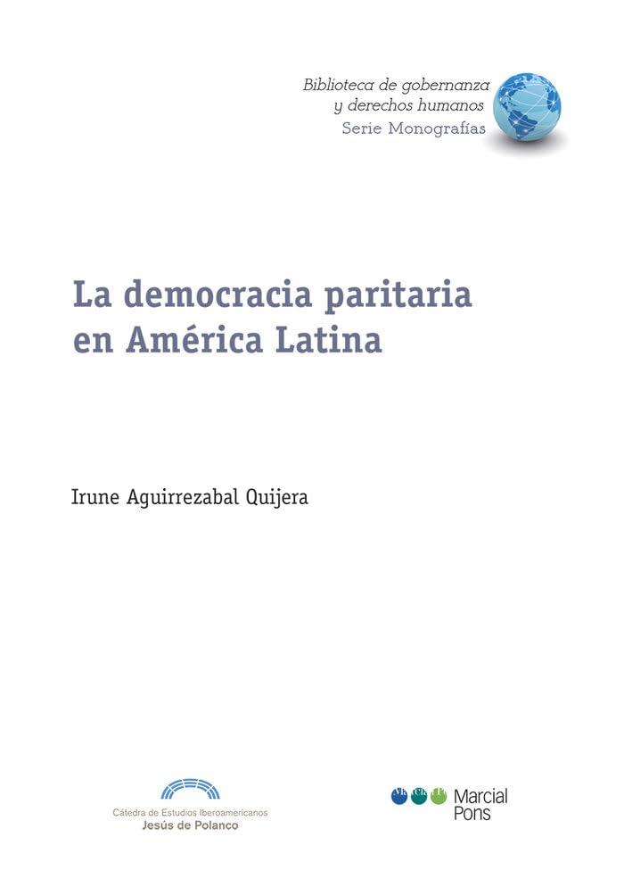 La democracia paritaria en América Latina: Tres dimensiones explicativas (Biblioteca de Gobernanza y Derechos Humanos)