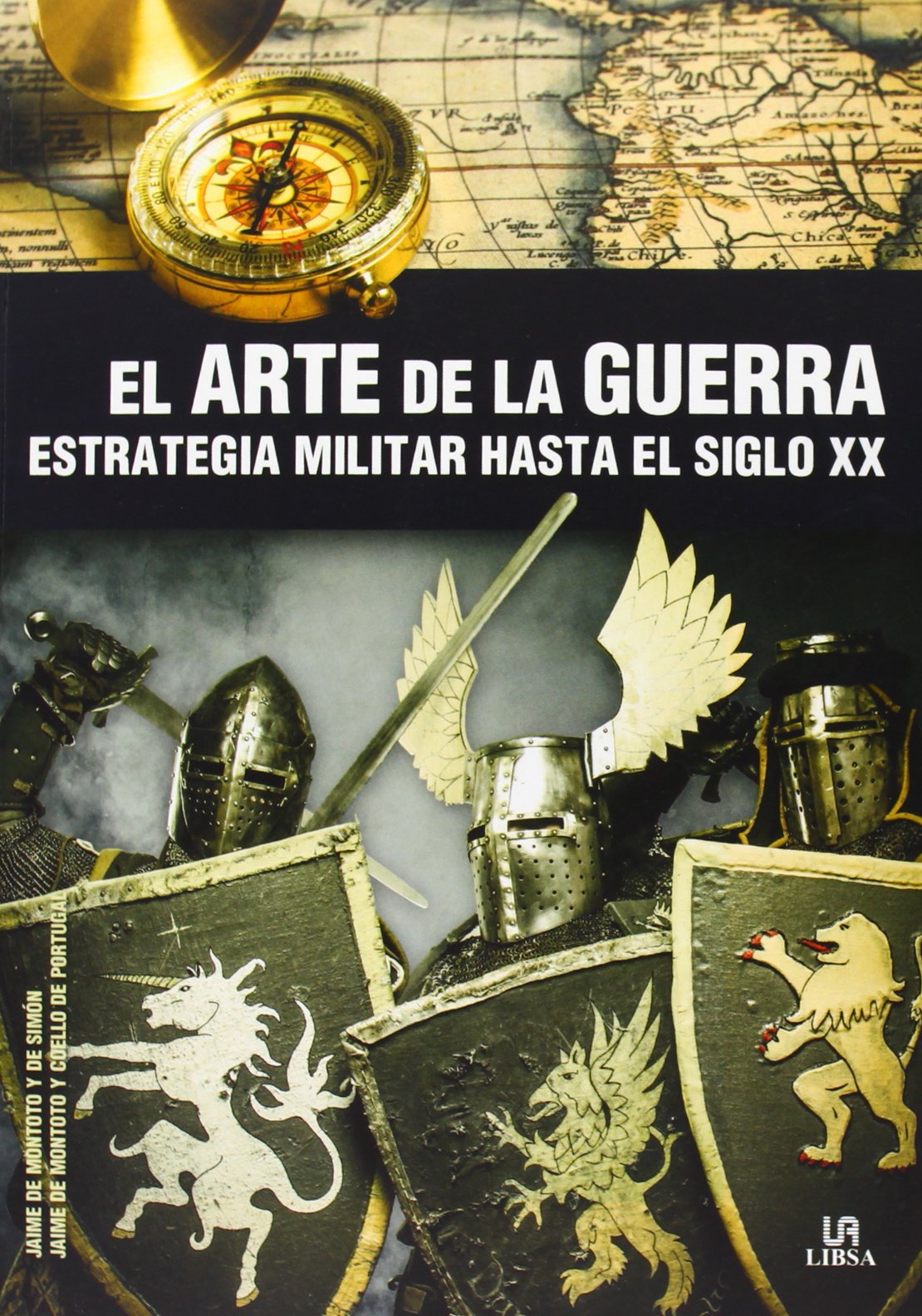 El Arte de la Guerra: Estrategia Militar hasta el Siglo XX (Historia de...)