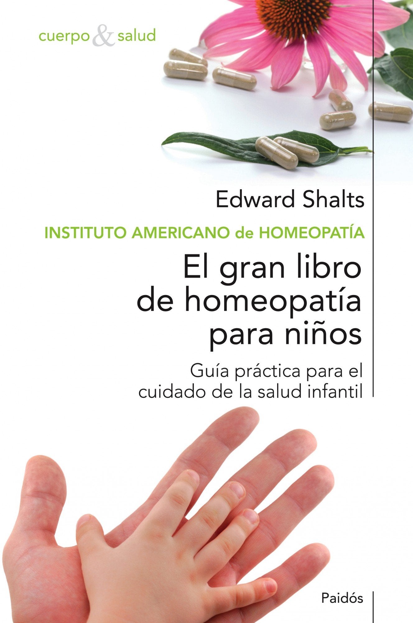 El gran libro de homeopatía para niños: Guía práctica para el cuidado de la salud infantil (Cuerpo Y Salud) - 9788449321542