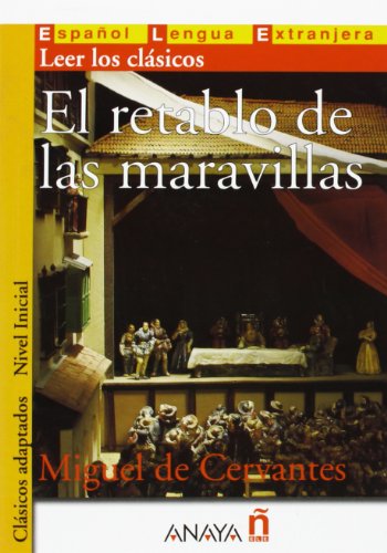 El retablo de las maravillas: Nivel Inicial (Lecturas - Clásicos Adaptados - Nivel Inicial)