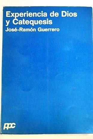 EXPERIENCIA DE DIOS Y CATEQUESIS (TEOLOGIA Y ACCION PASTORAL)
