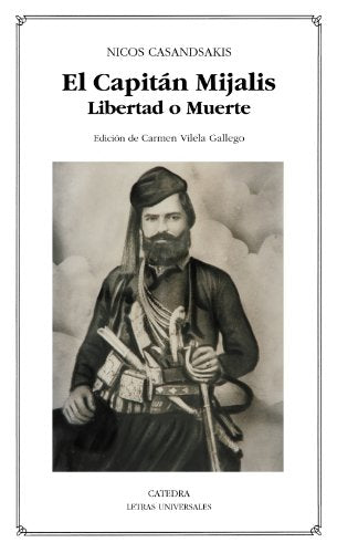 El Capitán Mijalis: Libertad o Muerte (Letras Universales)