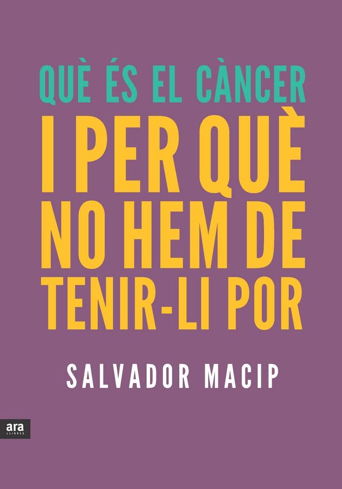 Què És El Càncer I Per Què No Hem De Tenir-Li Por (CATALAN)
