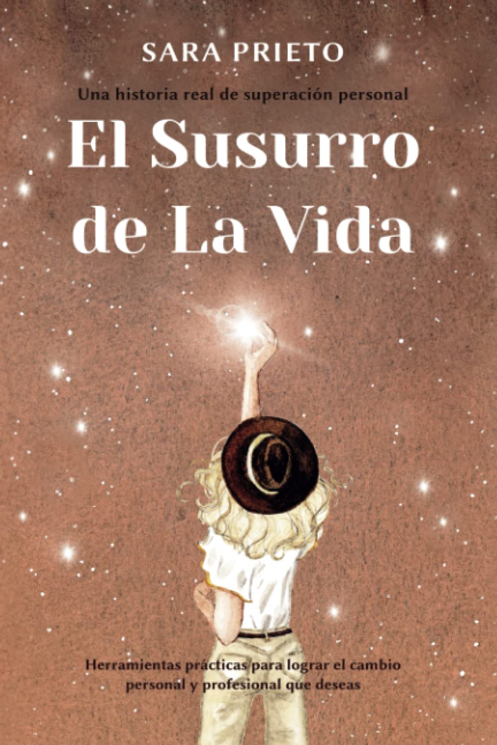 EL SUSURRO DE LA VIDA: Un manual práctico para creer en ti, vencer tus miedos y encontrar tu camino.