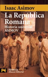 La República Romana: Historia Universal Asimov, 5 (El Libro De Bolsillo - Historia)