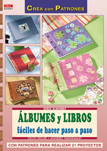 Serie Álbumes nº1. ÁLBUMES Y LIBROS FÁCILES DE HACER PASO A PASO (Cp - Serie Albumes (drac))