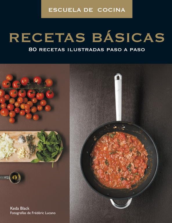 Recetas básicas (Escuela de cocina): 80 recetas ilustradas paso a paso