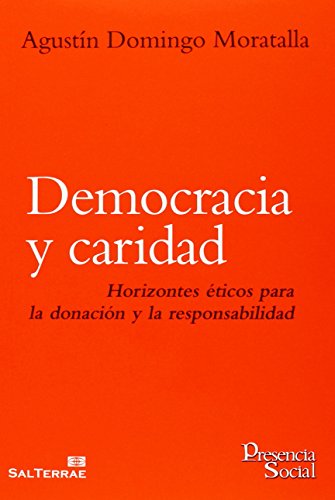 Democracia y caridad: Horizontes éticos para la donación y la responsabilidad: 41 (Presencia Social)