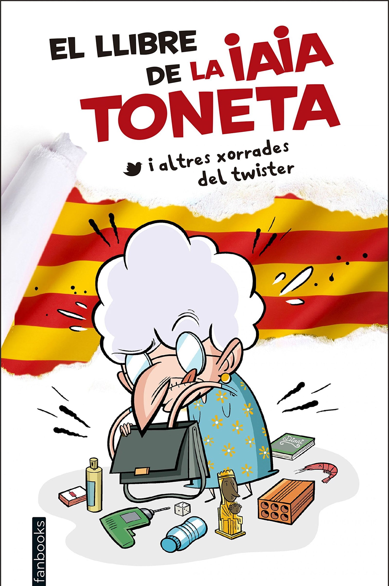El llibre de la iaia Toneta: I altres xorrades del twister (Ficció)