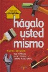 Hagalo usted mismo/Do it yourself: Nueva edicion del manual mas completo jamas publicado/New edition of the most complete manual never published (Manual completo)