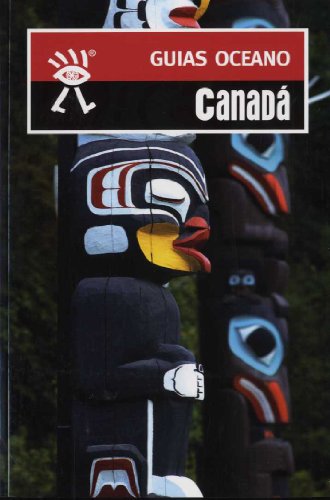 Canadá: Incluye mapas y planos actualizados a todo color para no perder el rumbo (Guías Océano)