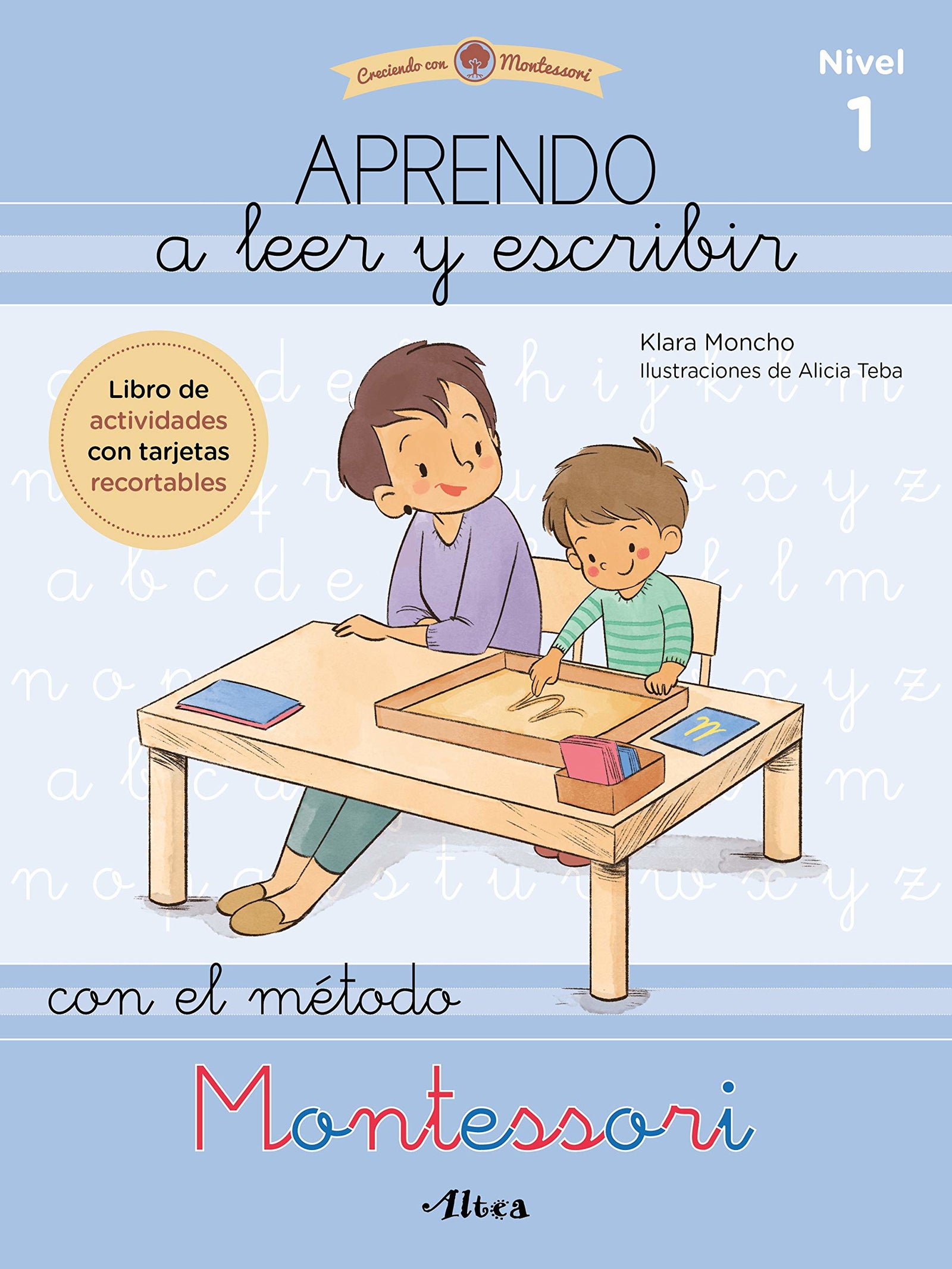 Creciendo con Montessori. Cuadernos de actividades - Aprendo a leer y escribir con el método Montessori (nivel 1): Libro de actividades con tarjetas recortables (Altea)