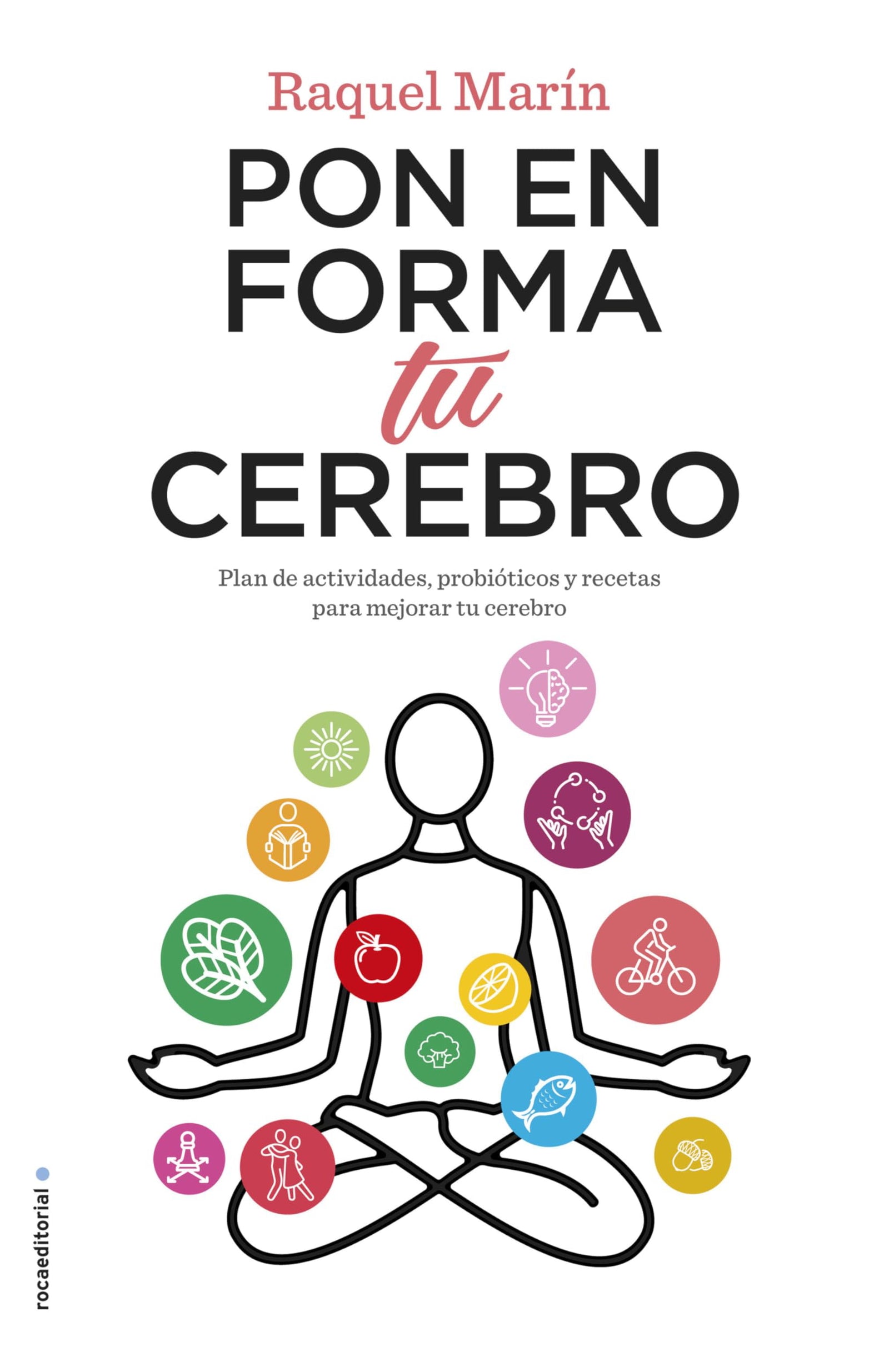 Pon en forma tu cerebro: Plan de actividades, probióticos y recetas para mejorar tu cerebro (No ficción)