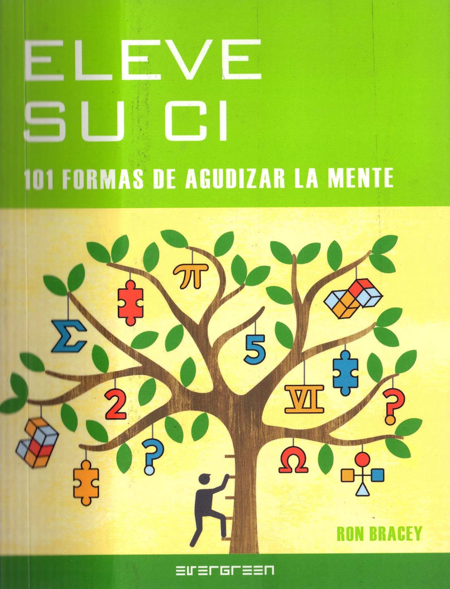 Eleve su ci - 101 formas de agudizar la mente (Evergreen)