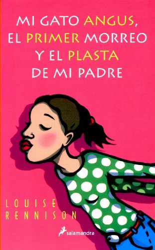 Mi Gato Angus, el Primer Morreo y el Pasta: 1 (Georgia Nicolson)