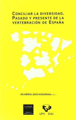 Conciliar la diversidad. Pasado y presente de la vertebración de España. Seminario Ernest Lluch (Zabalduz)