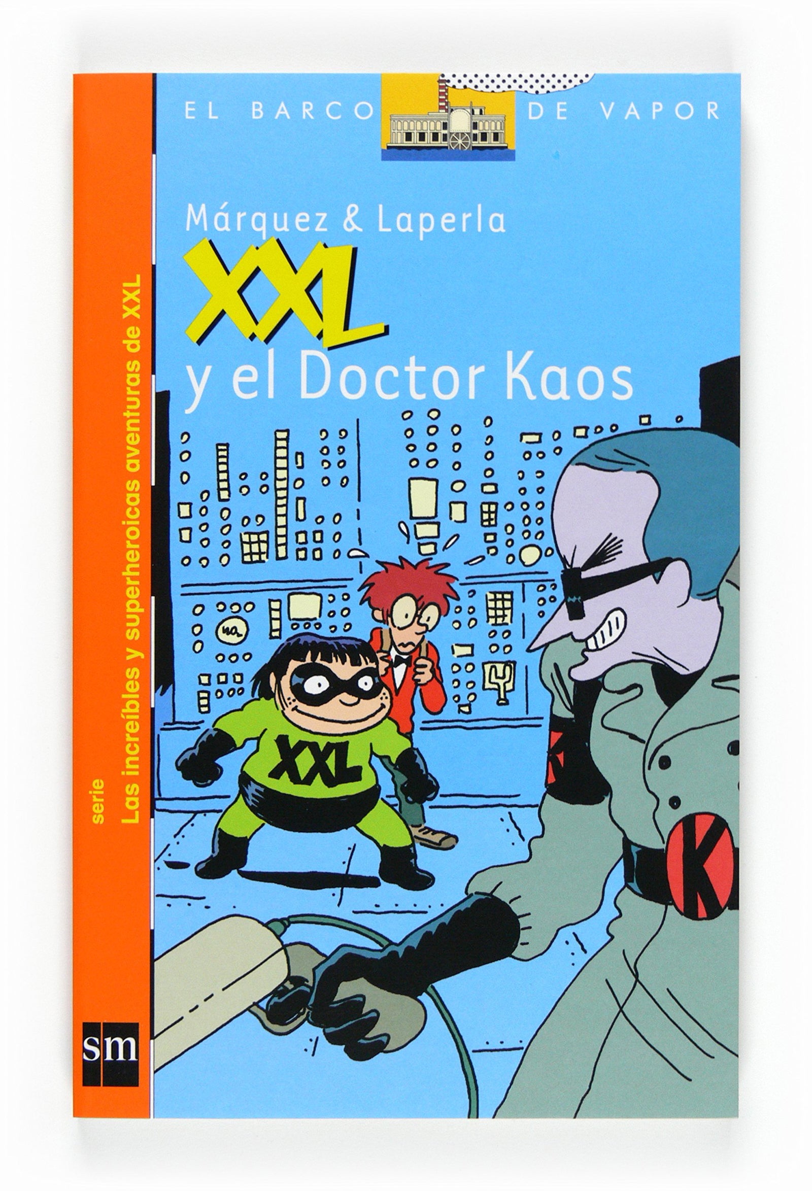 XXL y el Doctor Kaos (El Barco de Vapor Naranja)