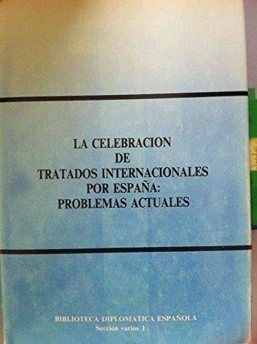 La celebración de tratados internacionales por España: problemas actuales
