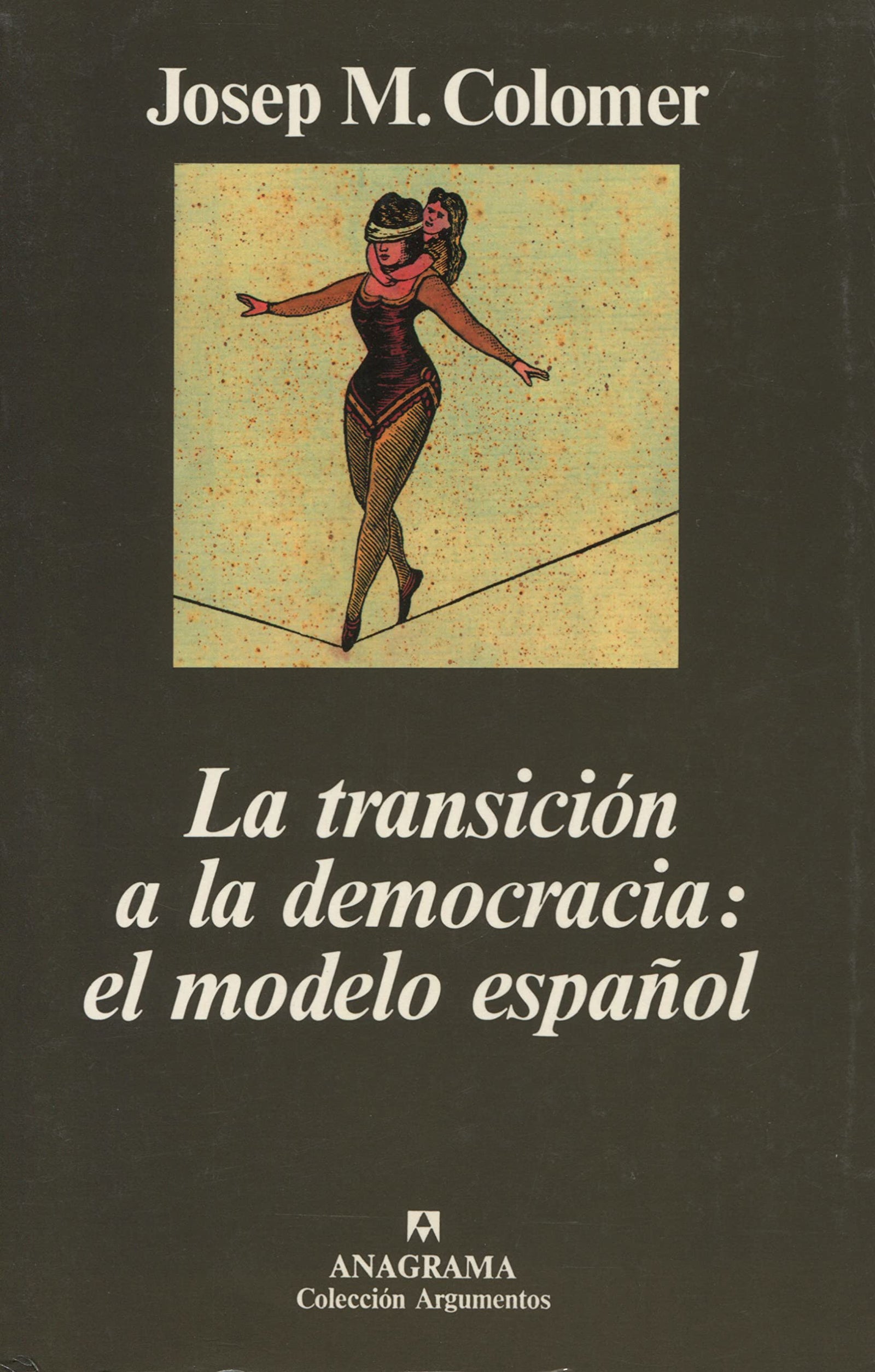 La transición de la democracia: el modelo español: El Modelo Espanol: 211 (Argumentos)