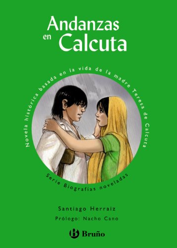 Andanzas en Calcuta (Castellano - A PARTIR DE 10 AÑOS - ANDANZAS)
