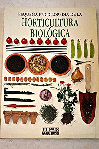 Horticultura biologica, pequeña enciclopedia de la