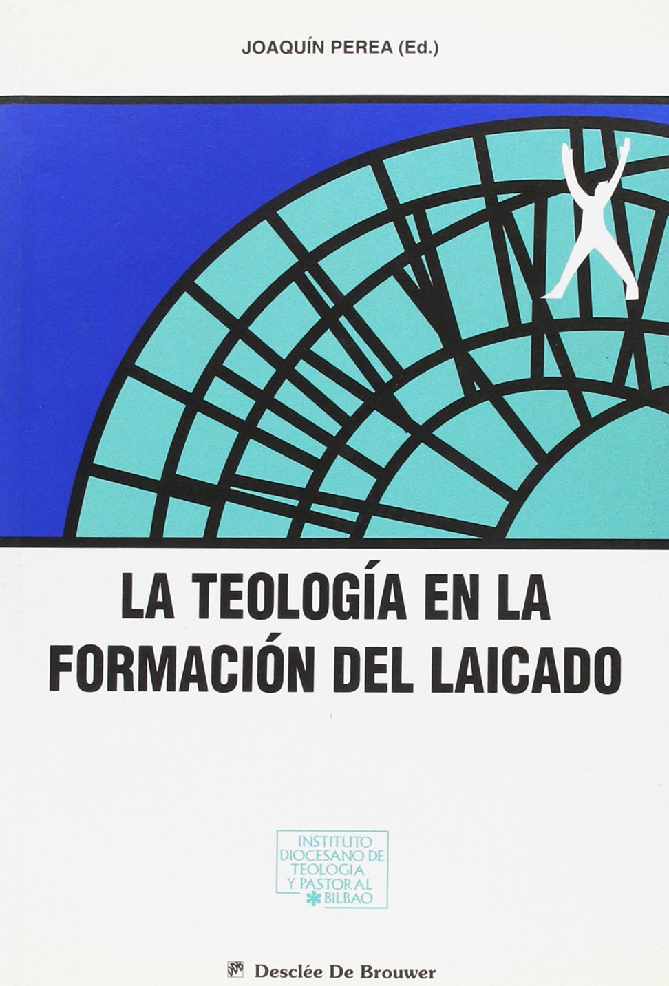 La teología en la formación del laicado. (Institituto Diocesano de Teología y Pastoral)