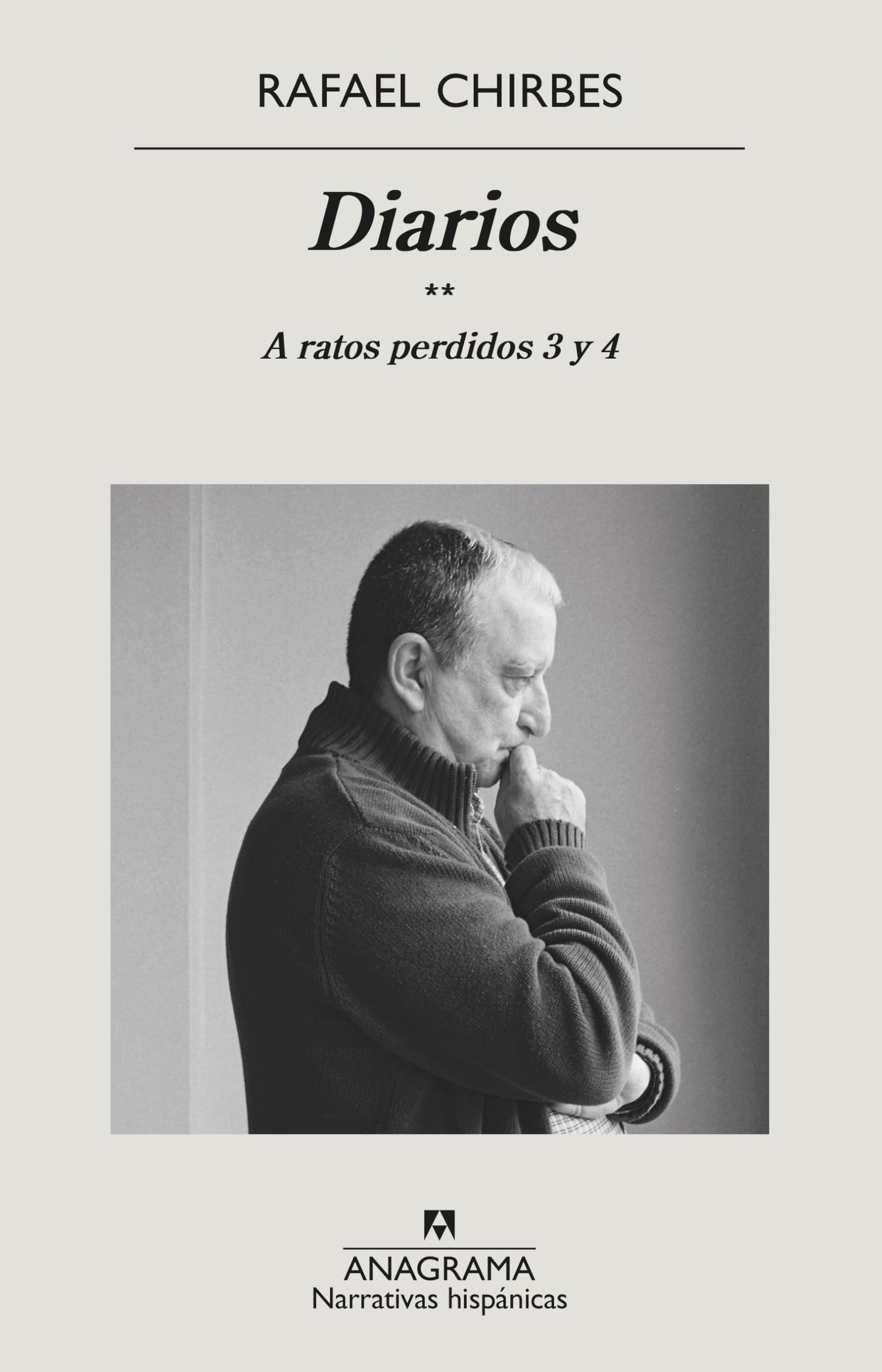 Diarios. A ratos perdidos 3 y 4: A ratos perdidos 3 y 4: 701 (Narrativas hispánicas)