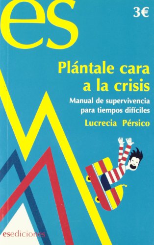 Plantale Cara A La Crisis (Actualidad (es Ediciones))