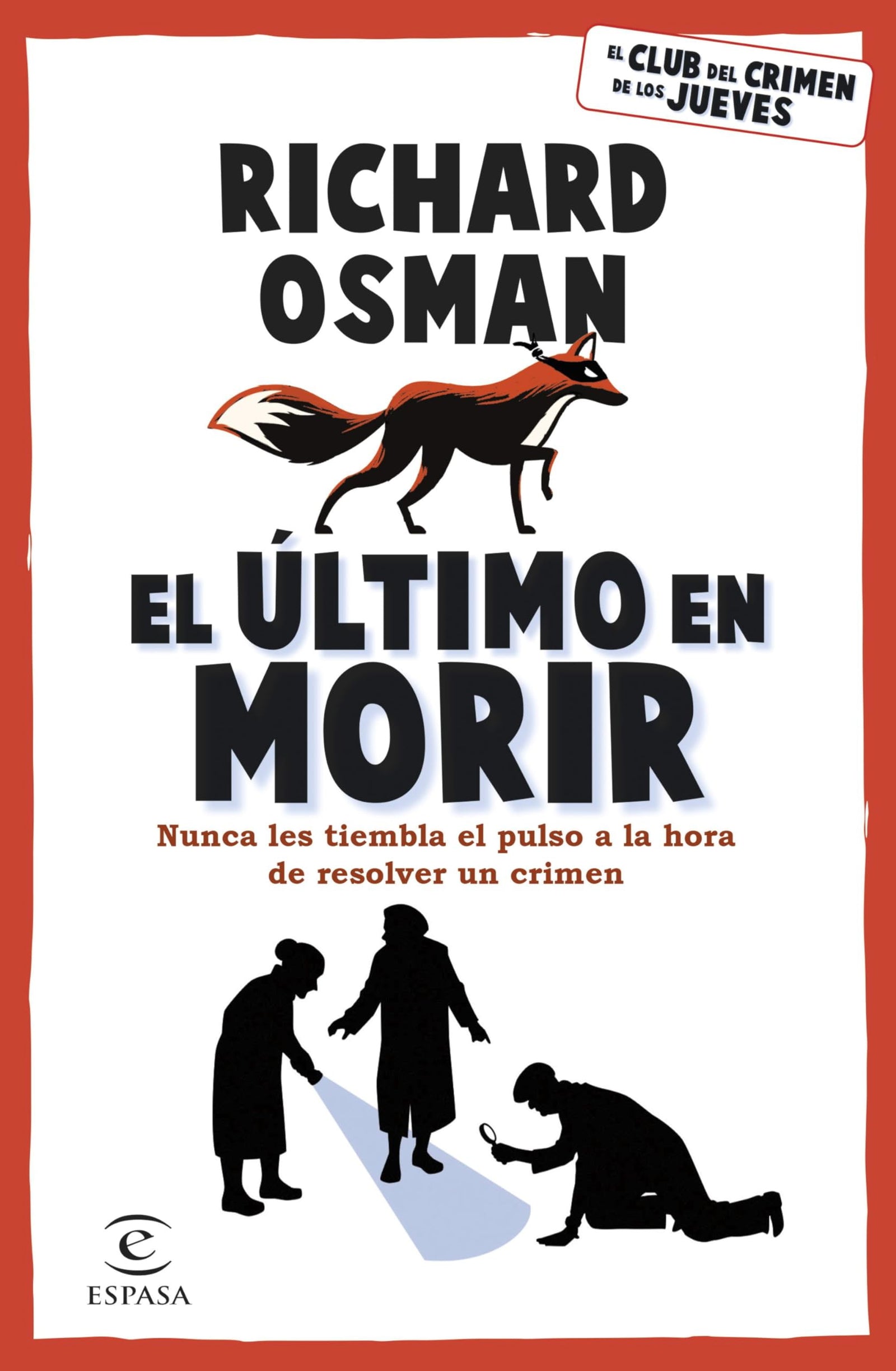 El último en morir: Una novela del Club del Crimen de los Jueves: 4 (Espasa Narrativa)