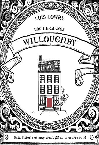 Los hermanos Willoughby: Una Novela Escrita Vilmente Por La Autora (LITERATURA INFANTIL - Narrativa infantil)
