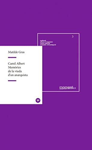 Camil Albert. Memòries de la viuda d’un anarquista: 3 (Moment. Memorialística)