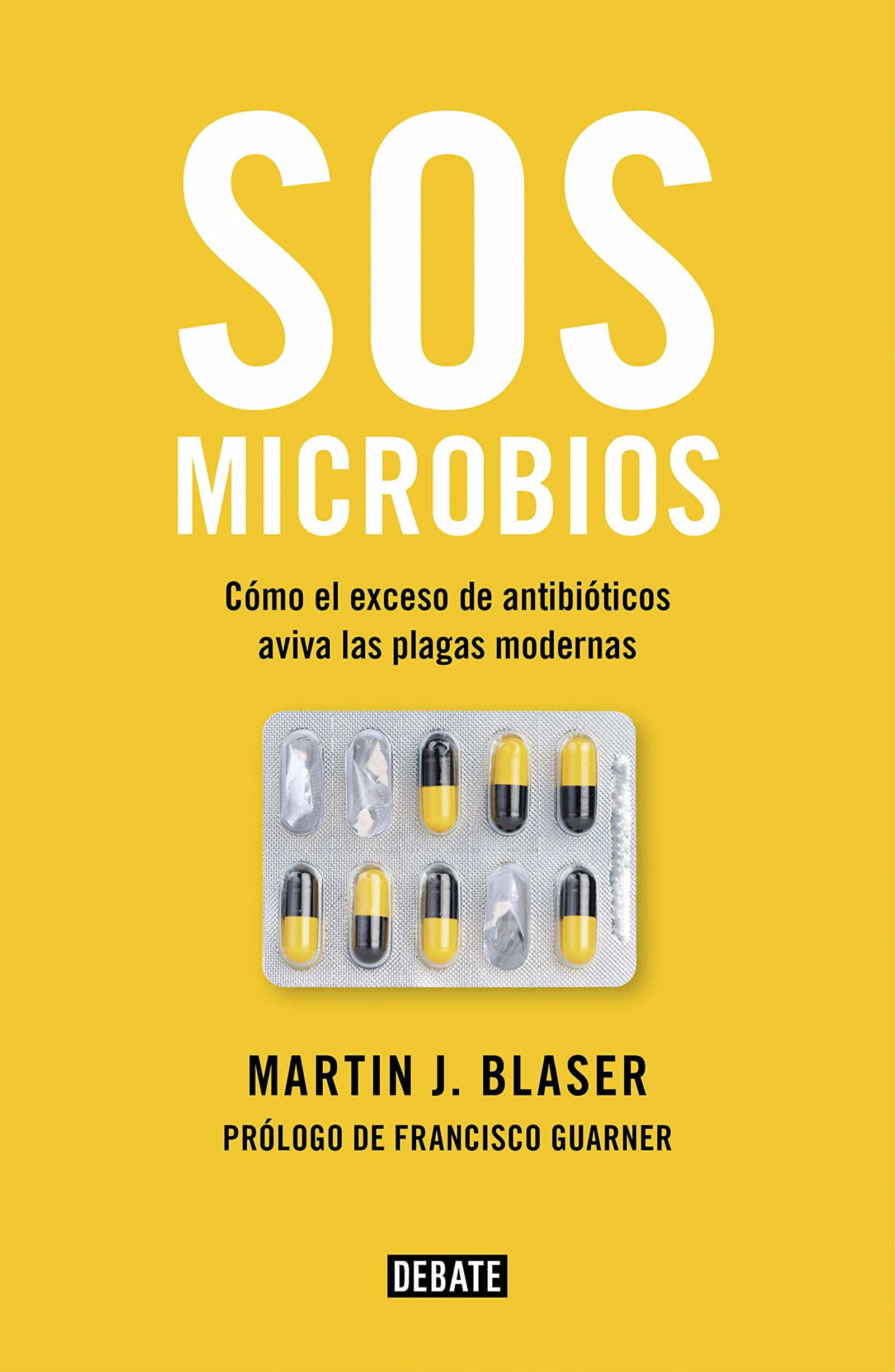 SOS microbios: Cómo nuestro abuso de los antibióticos aviva las plagas modernas (Ciencia y Tecnología)
