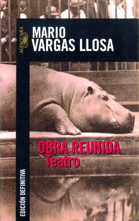 Obra Reunida: Teatro(compiled Theatrical Works) (Biblioteca Vargas Llosa)