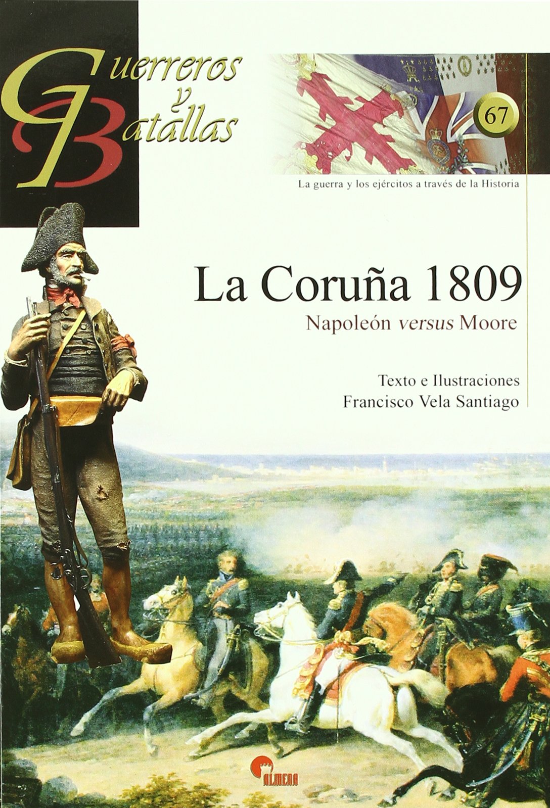 CORU?A 1809,LA-NAPOLEON VERSUS MOORE (GUERREROS Y BATALLAS)