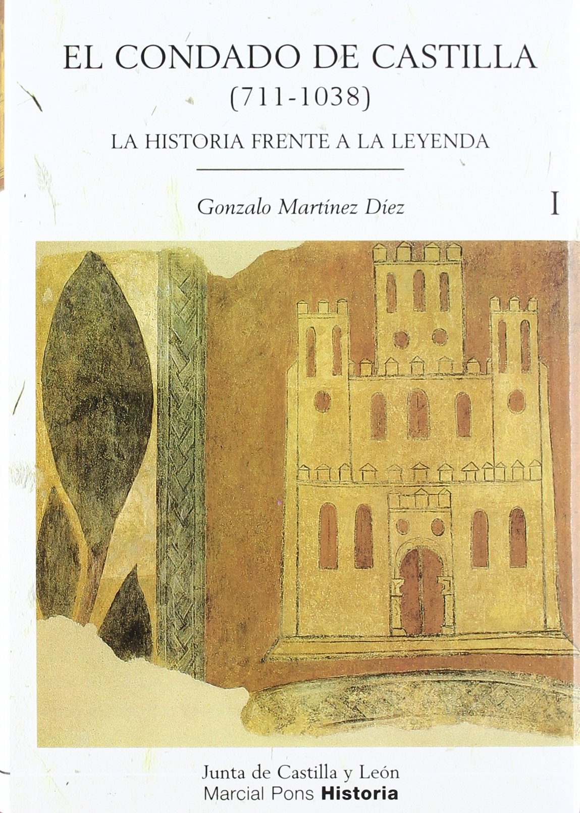 El Condado de Castilla (711-1038): La historia frente a la leyenda 2 vol (Coediciones)