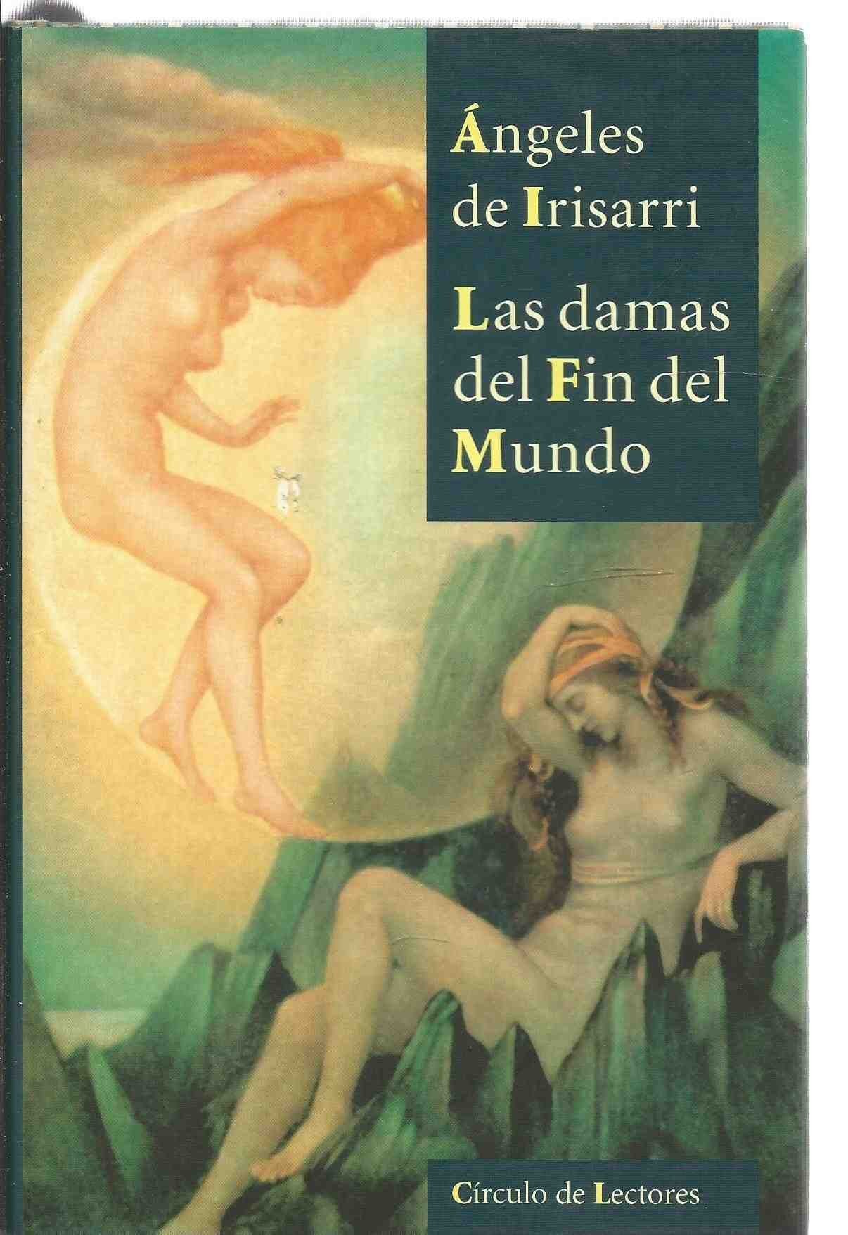 Ángeles Irisarri: LAS DAMAS DEL FIN DEL MUNDO (Barcelona, 1999)