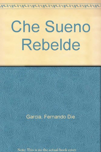 Che, Sueño Rebelde